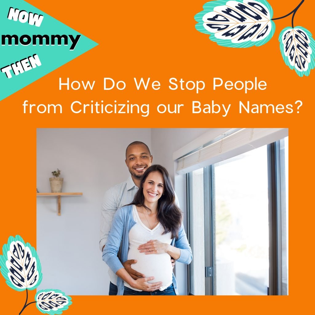  Do we stop people from criticizing our baby names?